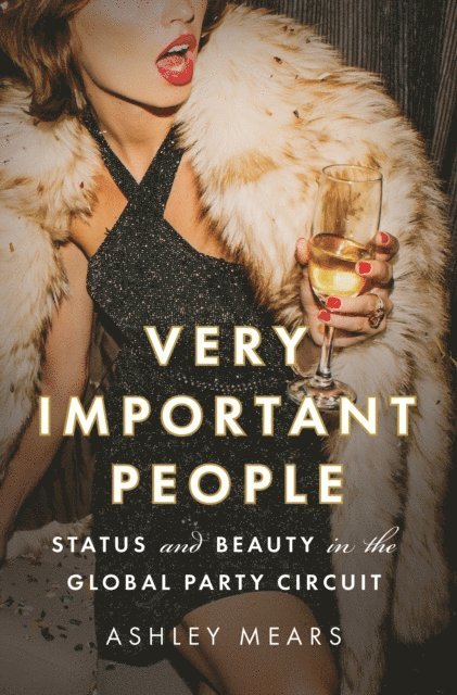 Ashley Mears - Very Important People, E-bok