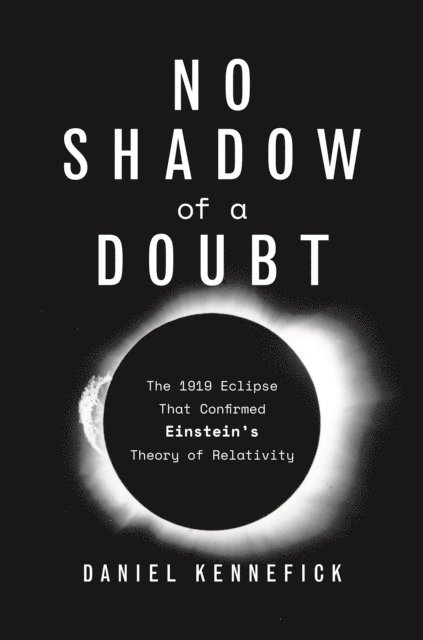 Daniel Kennefick - No Shadow of a Doubt, E-bok