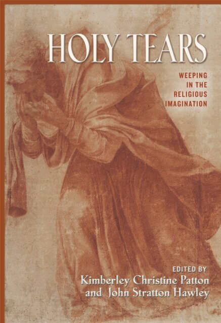 John Stratton Hawley, Kimberley Christine Patton - Holy Tears, E-bok