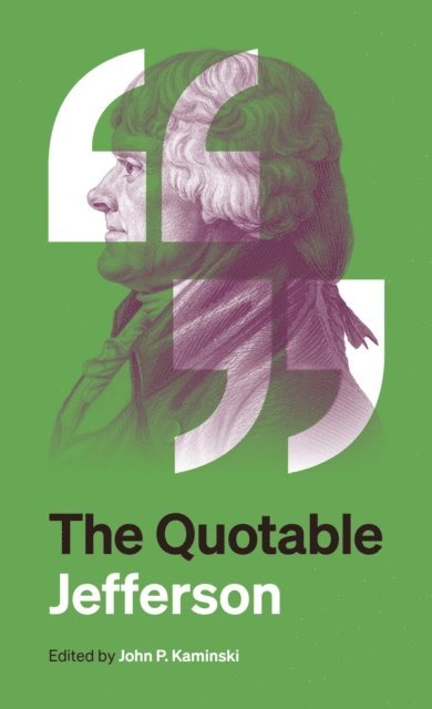 Thomas Jefferson, John P. Kaminski - Quotable Jefferson, E-bok