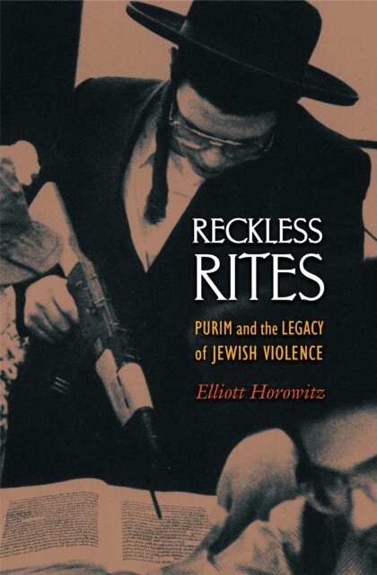 Elliott Horowitz - Reckless Rites, E-bok