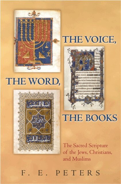 F. E. Peters - Voice, the Word, the Books, E-bok