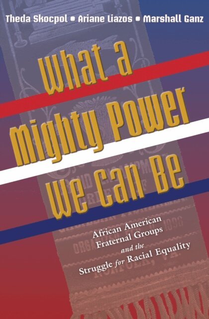 Marshall Ganz, Ariane Liazos, Theda Skocpol - What a Mighty Power We Can Be, E-bok