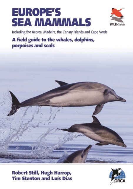 Tim Stenton, Luis Dias, Hugh Harrop, Robert Still - Europe's Sea Mammals Including the Azores, Madeira, the Canary Islands and Cape Verde, E-bok
