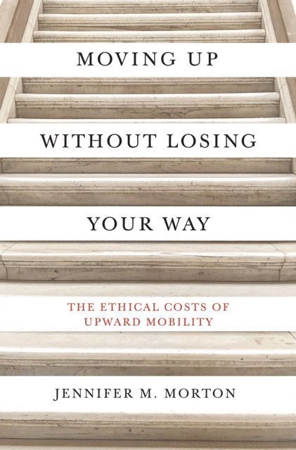 Jennifer M. Morton - Moving Up without Losing Your Way, E-bok