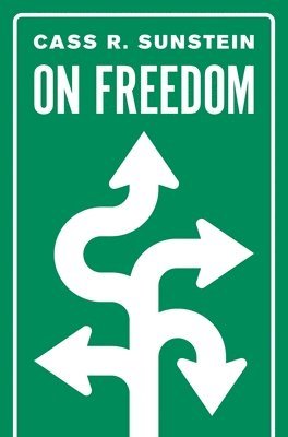 Cass R. Sunstein - On Freedom, Inbunden