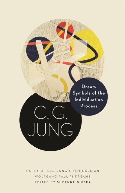 C. G. Jung, Suzanne Gieser - Dream Symbols of the Individuation Process, E-bok