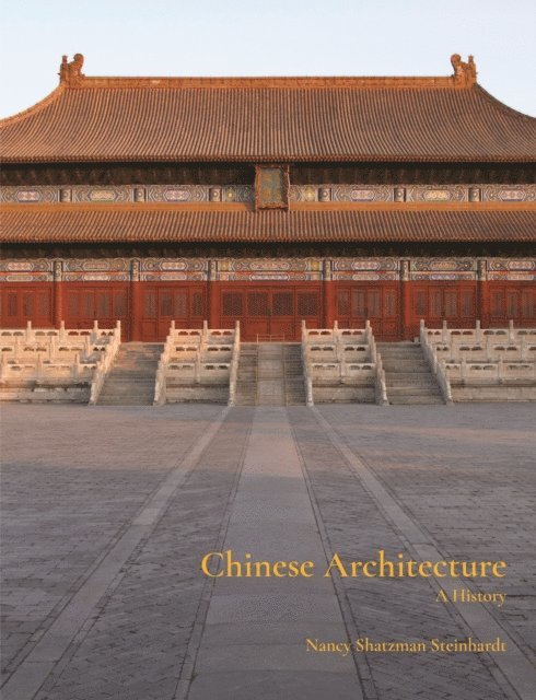 Nancy Shatzman Steinhardt - Chinese Architecture, E-bok