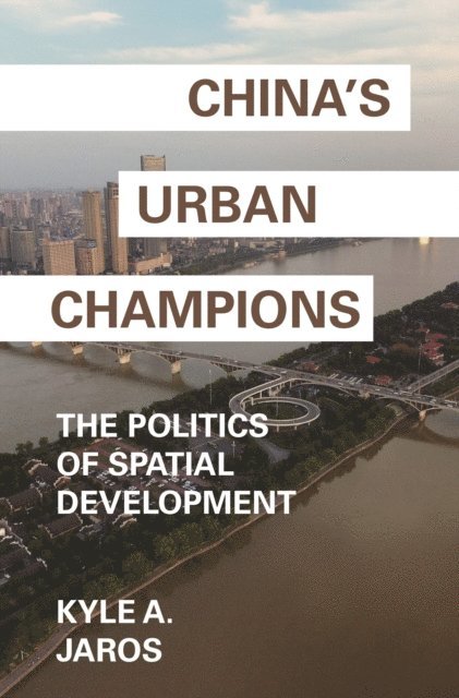 Kyle A. Jaros - China's Urban Champions, E-bok