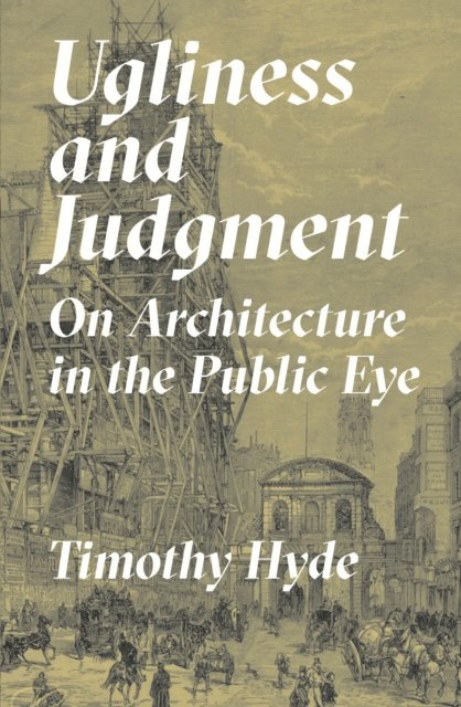 Timothy Hyde - Ugliness and Judgment, E-bok