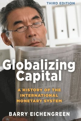 Barry Eichengreen - Globalizing Capital, Häftad