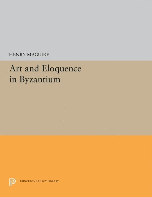 Henry Maguire - Art and Eloquence in Byzantium, E-bok