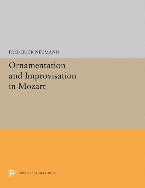 Frederick Neumann - Ornamentation and Improvisation in Mozart, E-bok