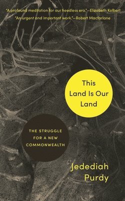 Jedediah Britton-Purdy - This Land Is Our Land, Inbunden