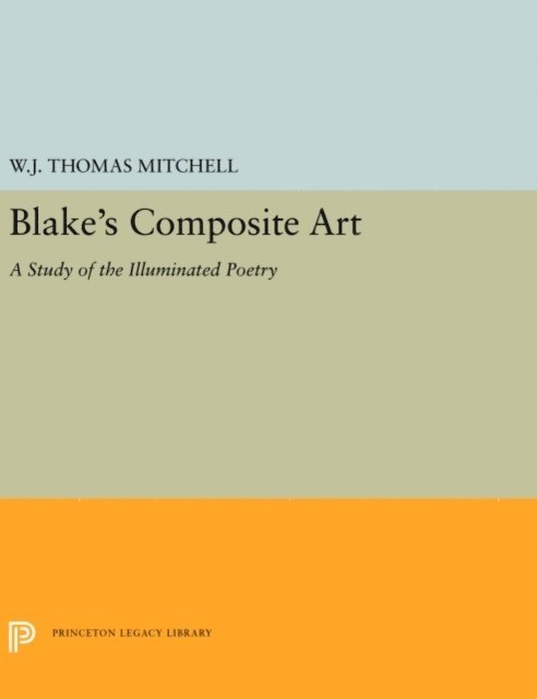 W.J.T. Mitchell - Blake's Composite Art, E-bok