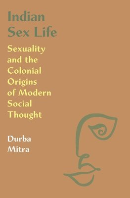 Durba Mitra - Indian Sex Life, Inbunden