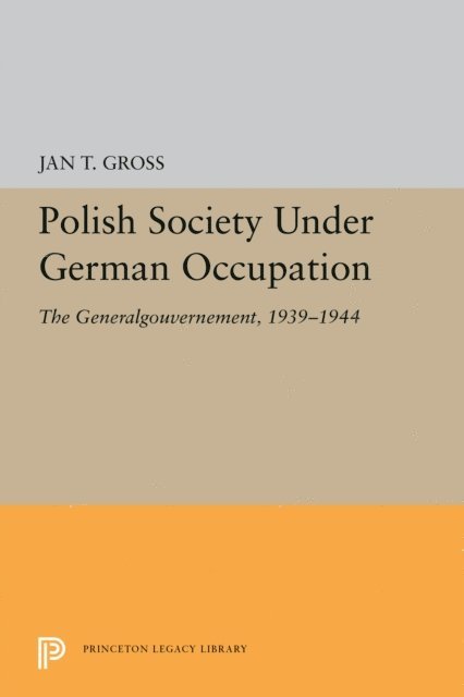 Jan T. Gross - Polish Society Under German Occupation, E-bok