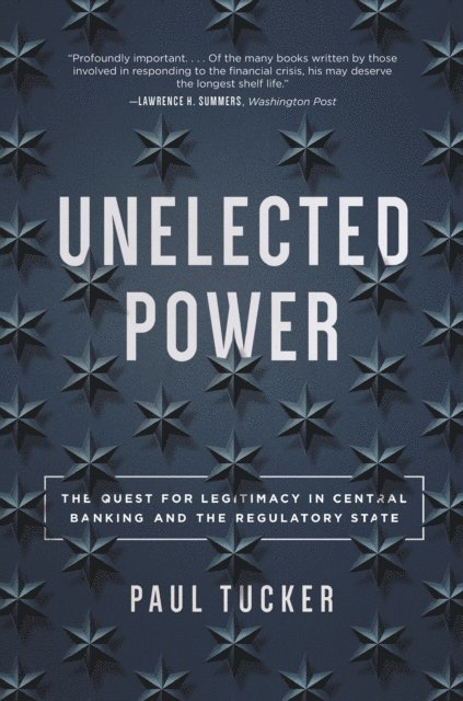 Paul Tucker - Unelected Power, E-bok