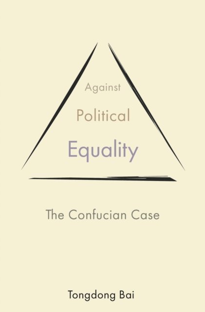 Tongdong Bai - Against Political Equality, E-bok