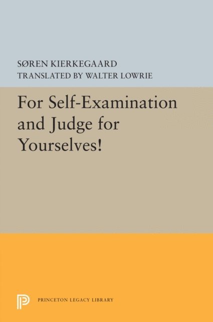 Soren Kierkegaard - For Self-Examination and Judge for Yourselves!, E-bok