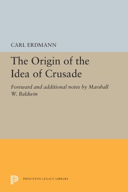 Carl Erdmann - Origin of the Idea of Crusade, E-bok