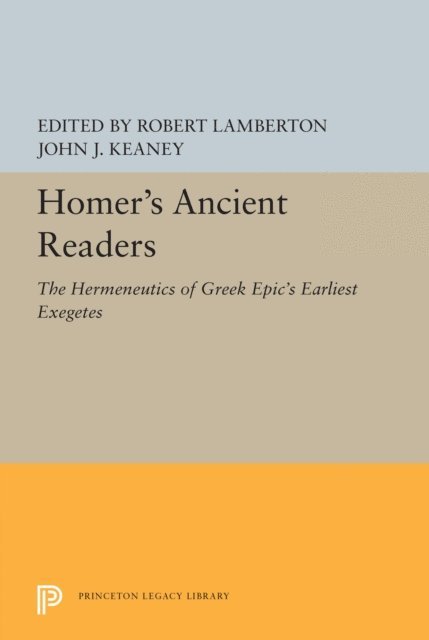 John J. Keaney, Robert Lamberton - Homer's Ancient Readers, E-bok