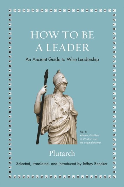 Plutarch - How to Be a Leader, E-bok