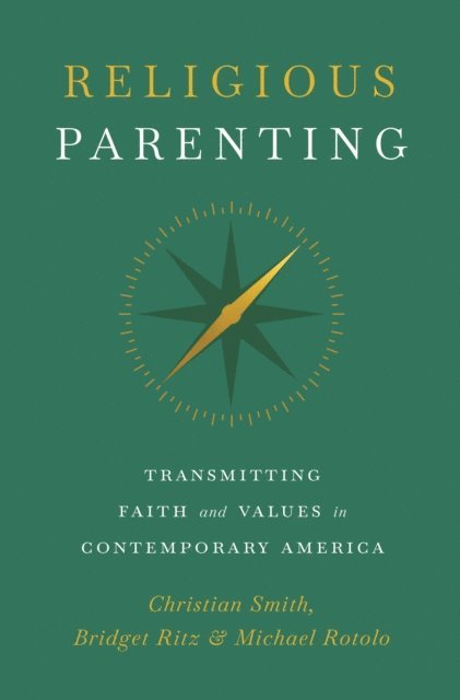 Michael Rotolo, Bridget Ritz, Christian Smith - Religious Parenting, E-bok