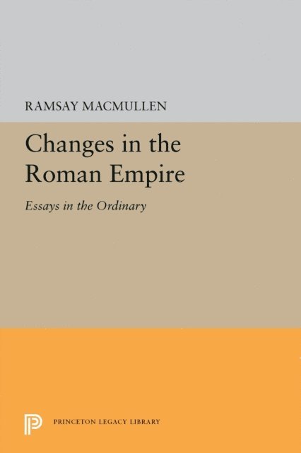 Ramsay MacMullen - Changes in the Roman Empire, E-bok
