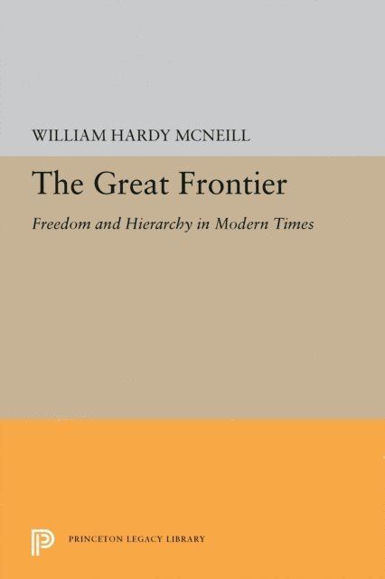William Hardy McNeill - Great Frontier, E-bok