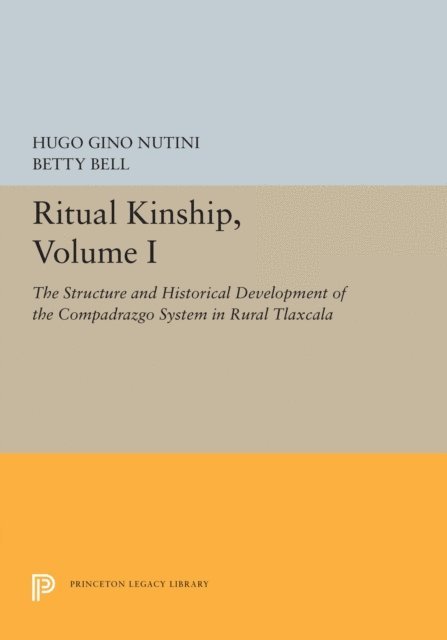 Betty Bell, Hugo Gino Nutini - Ritual Kinship, Volume I, E-bok