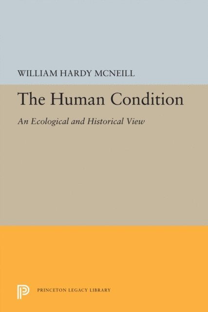 William Hardy McNeill - Human Condition, E-bok