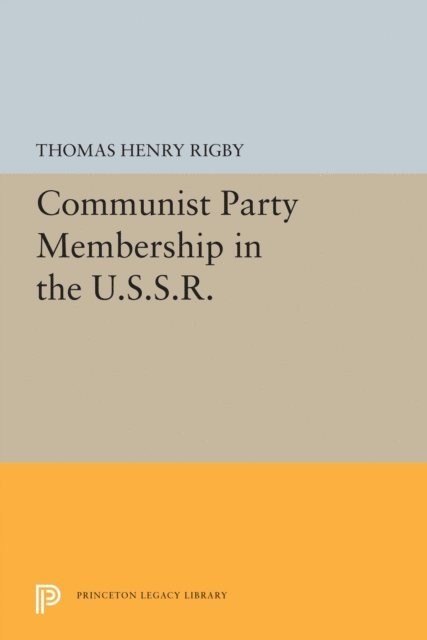 Thomas Henry Rigby - Communist Party Membership in the U.S.S.R., E-bok