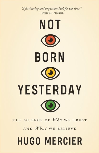 Hugo Mercier - Not Born Yesterday, E-bok