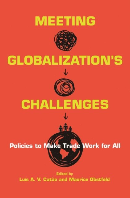Maurice Obstfeld, Luis Catao - Meeting Globalization's Challenges, E-bok