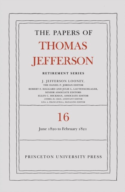 Thomas Jefferson, J. Jefferson Looney - Papers of Thomas Jefferson: Retirement Series, Volume 16, E-bok
