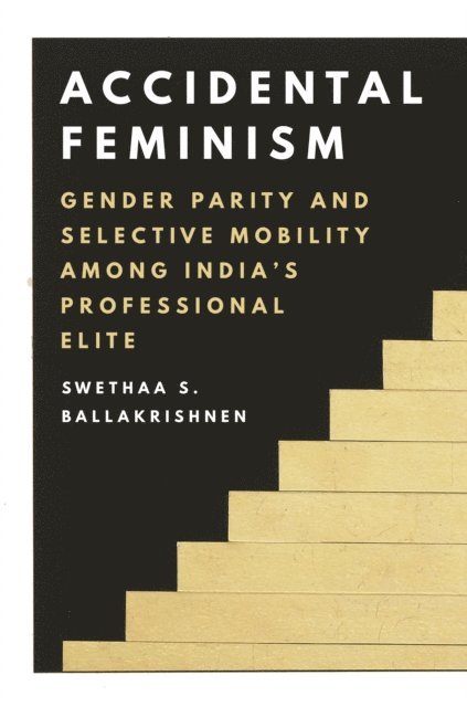 Swethaa S. Ballakrishnen - Accidental Feminism, E-bok