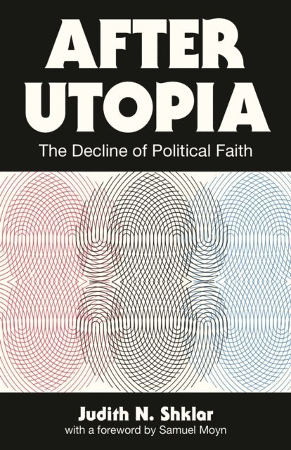 Judith N. Shklar - After Utopia, E-bok