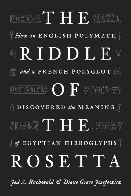 Diane Greco Josefowicz, Jed Z. Buchwald - Riddle of the Rosetta, E-bok