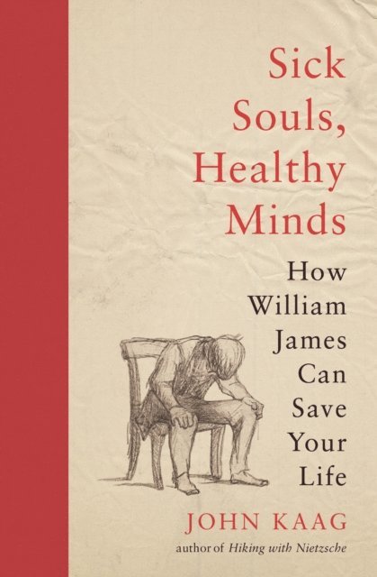 John Kaag - Sick Souls, Healthy Minds, E-bok