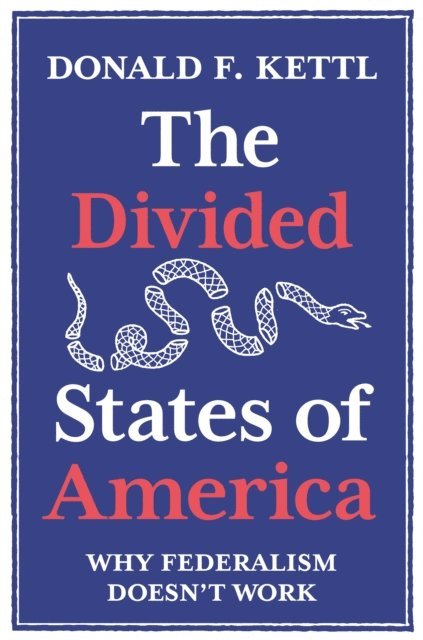 Donald F. Kettl - Divided States of America, E-bok