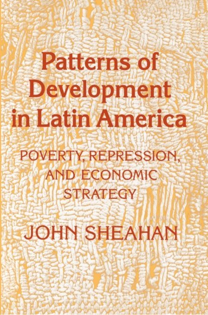 John Sheahan - Patterns of Development in Latin America, E-bok