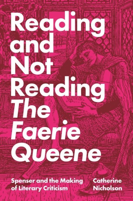 Catherine Nicholson - Reading and Not Reading The Faerie Queene, E-bok