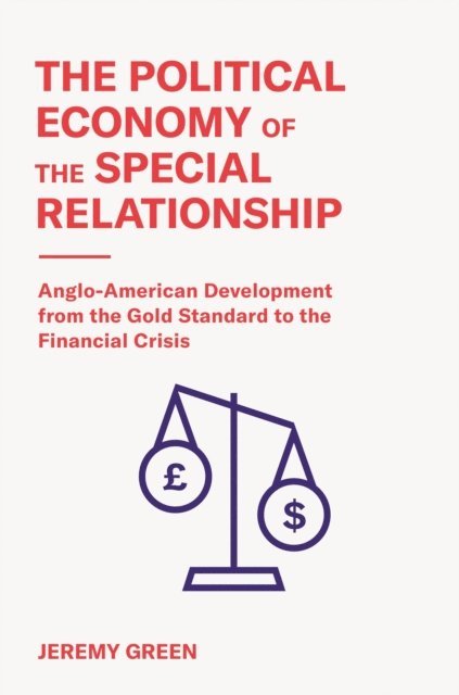 Jeremy Green - Political Economy of the Special Relationship, E-bok
