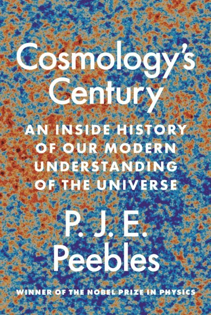 P. James E. Peebles - Cosmology's Century, E-bok