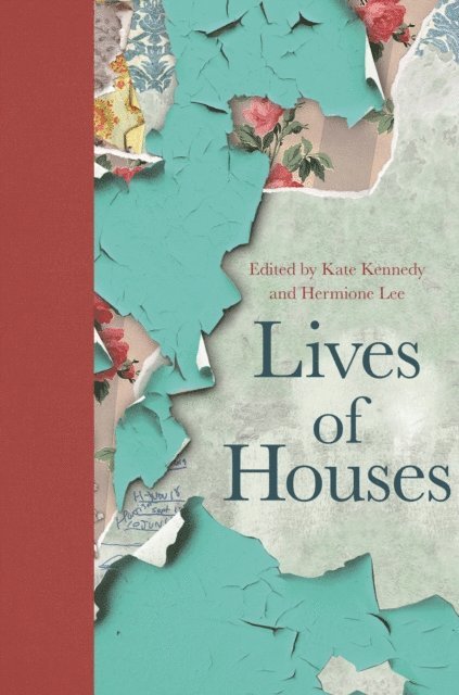 Hermione Lee, Kate Kennedy - Lives of Houses, E-bok