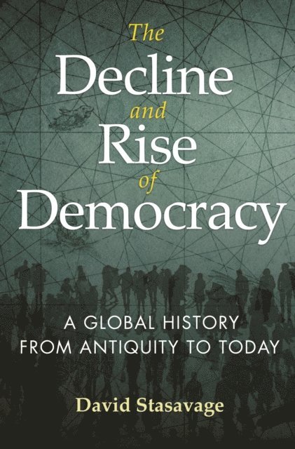 David Stasavage - Decline and Rise of Democracy, E-bok