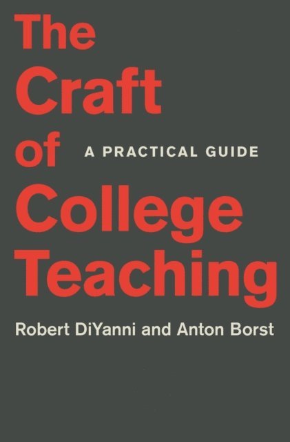 Anton Borst, Robert DiYanni - Craft of College Teaching, E-bok