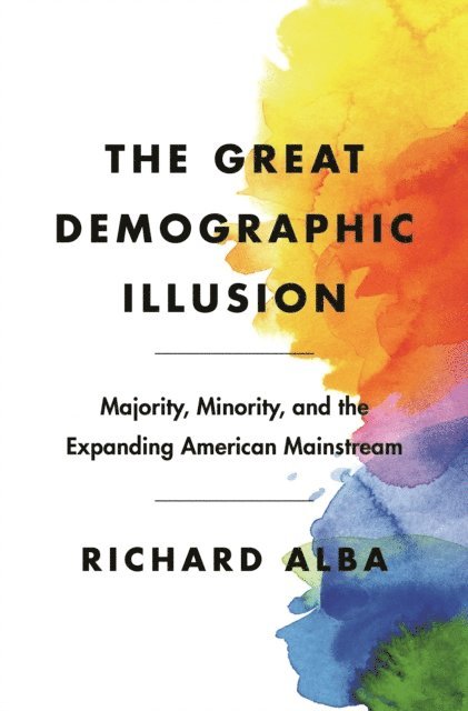 Richard Alba - Great Demographic Illusion, E-bok