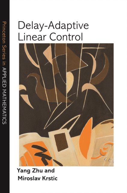 Miroslav Krstic, Yang Zhu - Delay-Adaptive Linear Control, E-bok